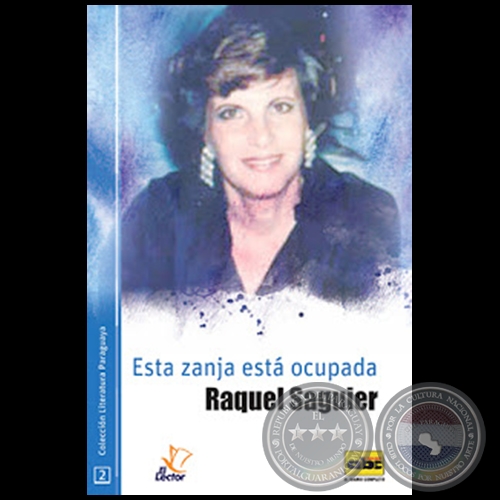 ESTA ZANJA ESTÁ OCUPADA - COLECCIÓN LITERATURA PARAGUAYA 2 - Autora: RAQUEL SAGUIER - Año 2016